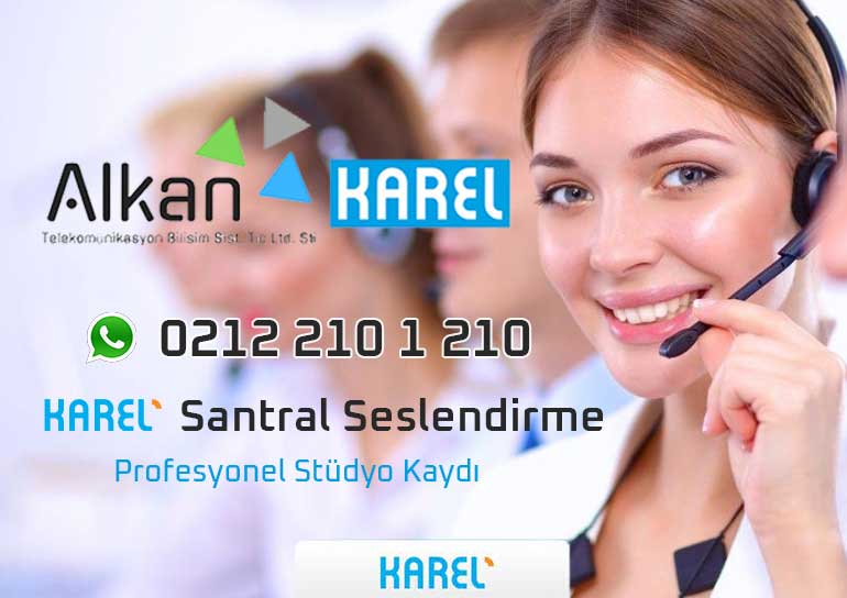  karel santral seslendirme ve karşılama anonsu